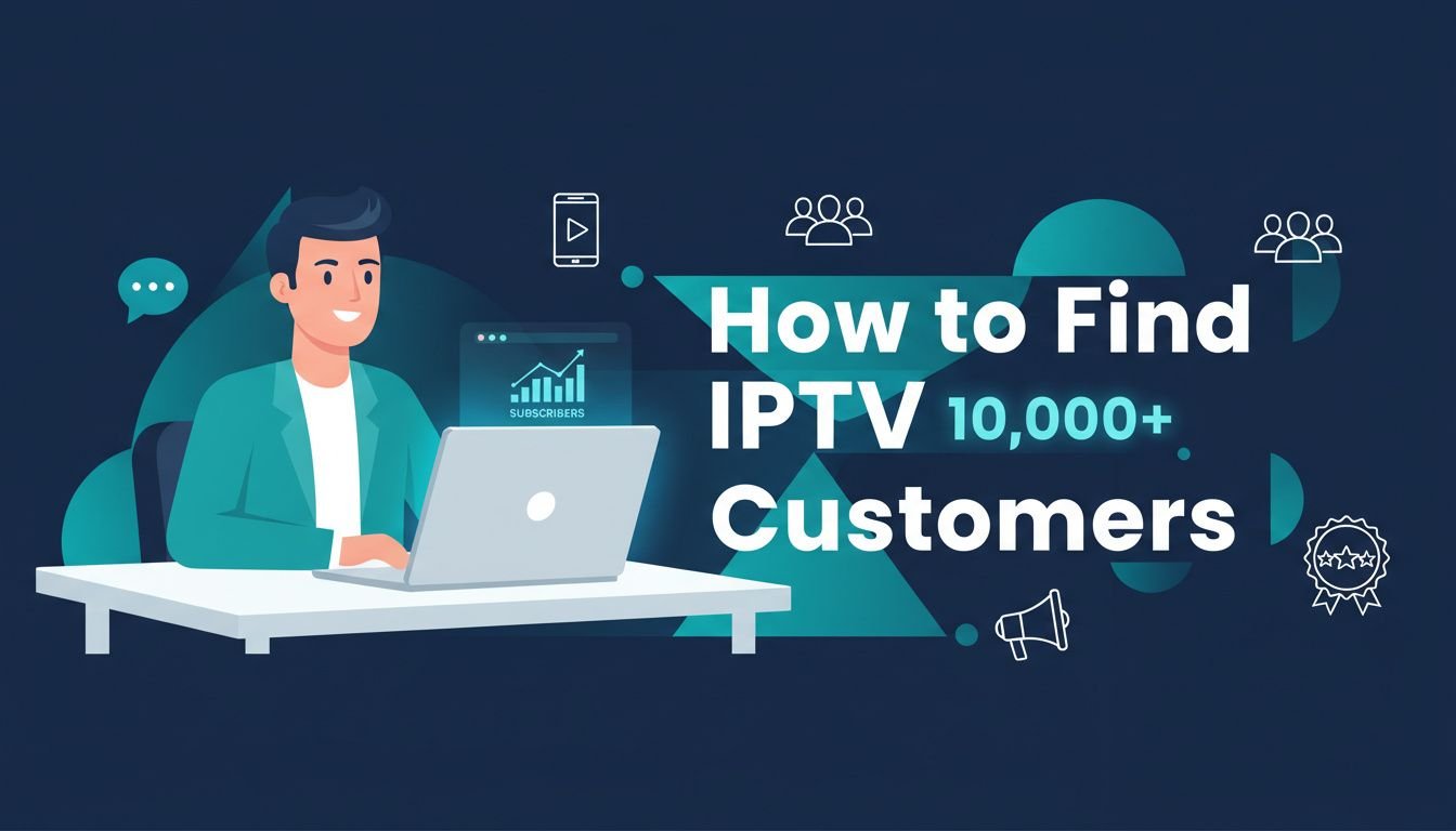 how to find IPTV customers